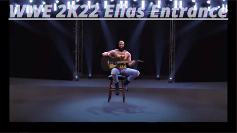 WWE 2k22 Elias Entrance