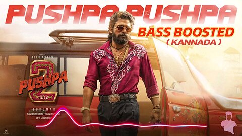 pushpa 2 kannada songs bass boosted