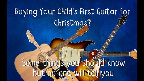 The Guitar Guys: Finding the Right Guitar For Your Child For Christmas