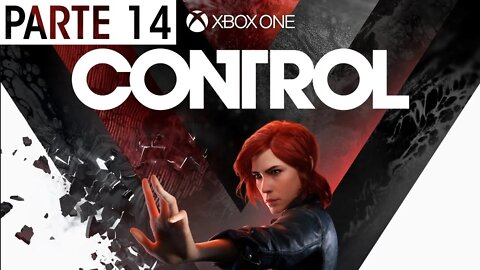 CONTROL - PARTE 14 (XBOX ONE)