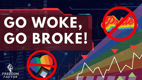 Go Woke, Go Broke!