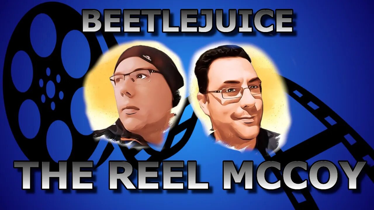 Beetlejuice (1988) - The Reel McCoy Movie Podcast Ep 8#