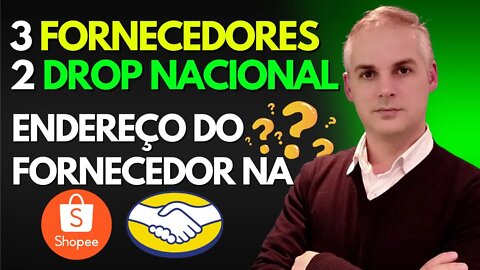 3 FORNECEDORES NACIONAIS + ENDEREÇO DO FORNECEDOR NA SHOPEE [PASSO A PASSO] DROPSHIPPING NACIONAL