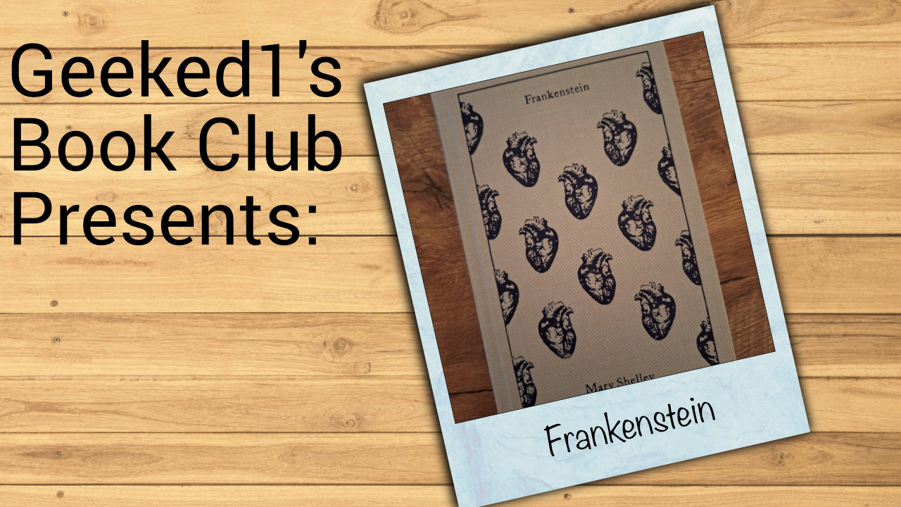 Geeked1's Book Club: Frankenstein