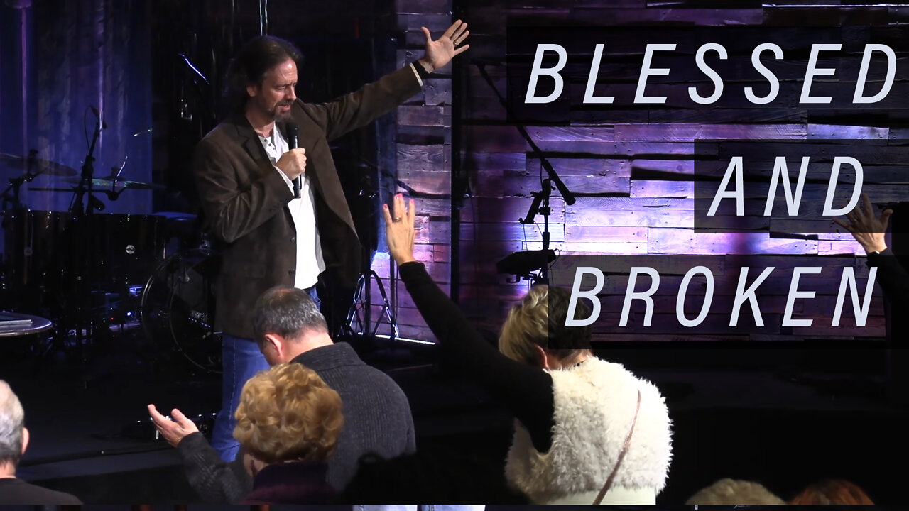 Blessed and Broken