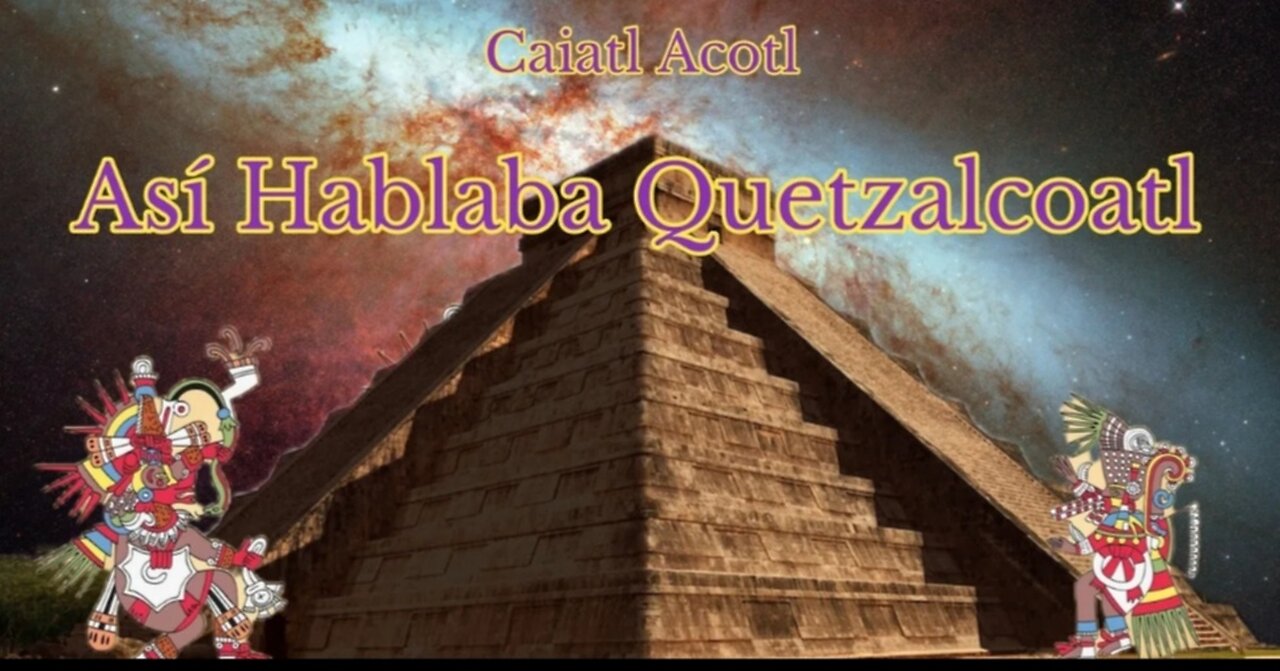 Así Hablaba Quetzalcoatl