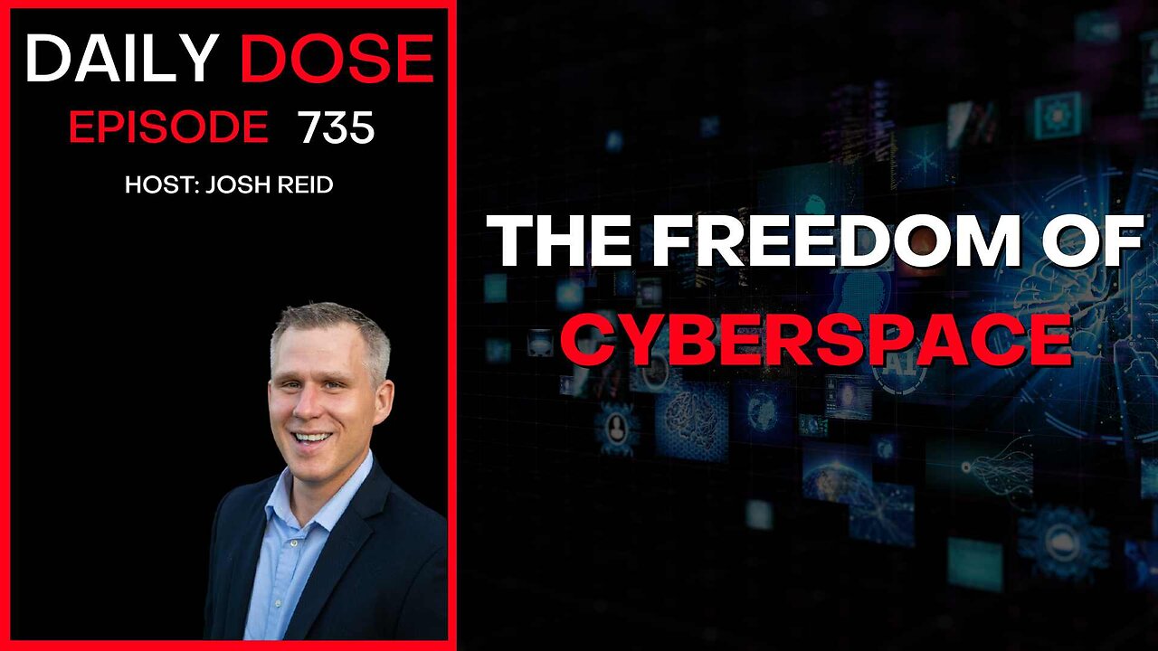 The Freedom of Cyberspace | Ep. 735 - Daily Dose