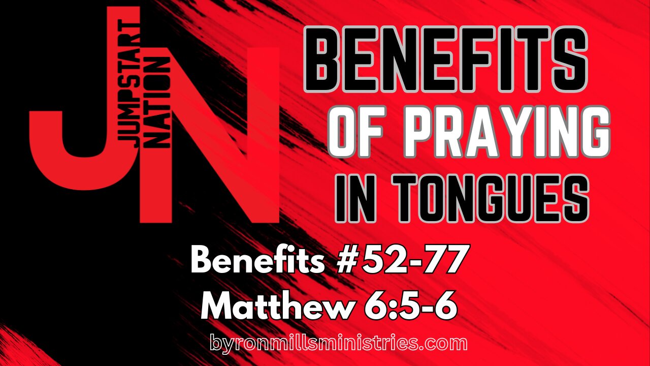 Benefits #52-77 of Speaking with Tongues