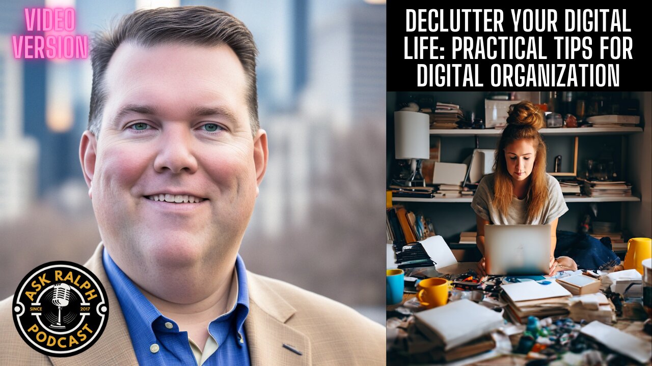 Digital Decluttering Tips: Simplify Your Online Life | Ask Ralph Podcast