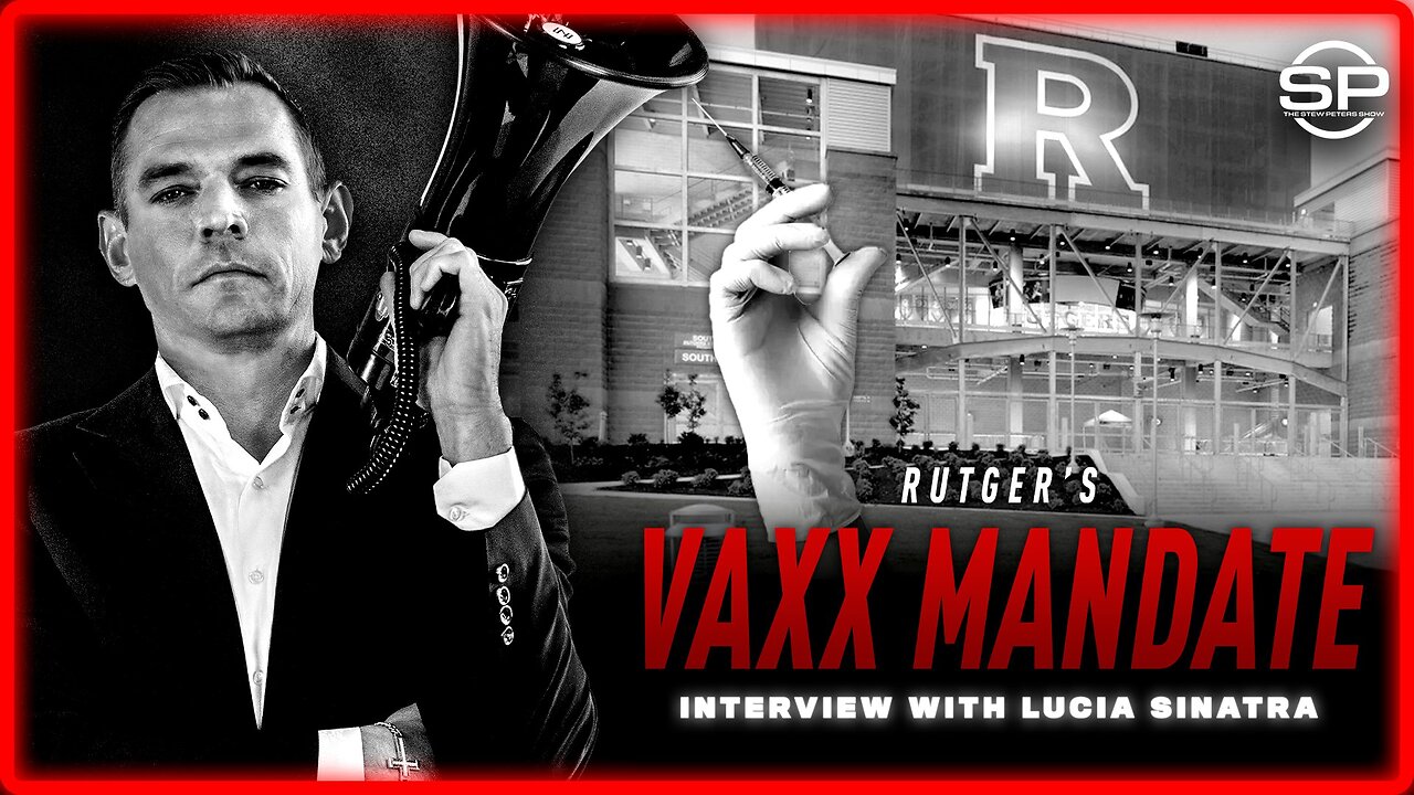 Stew Peters Show - Rutgers Maintains Vaccine Mandate