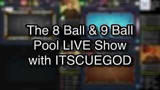 The 8 Ball & 9 Ball Pool LIVE Show with ITSCUEGOD