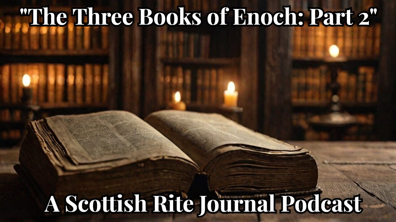 “The Three Books of Enoch: Part 2: II and III Enoch"