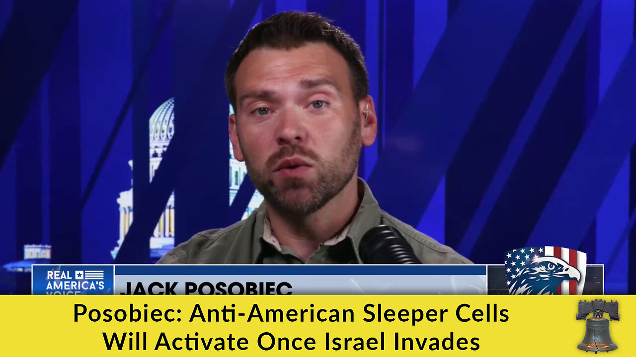 Posobiec: Anti-American Sleeper Cells Will Activate Once Israel Invades