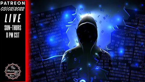 03/02/2022 The Watchman News - Cyber Threats Are Looking More & More Likely As Things Unfold - News