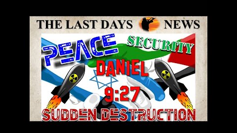 Daniel's 70th Week…Sudden Destruction & The Rapture…2021?