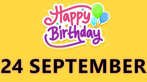 Happy Birthday to all who have Birthday on 24 September - Birthday Wish From Birthday Bash