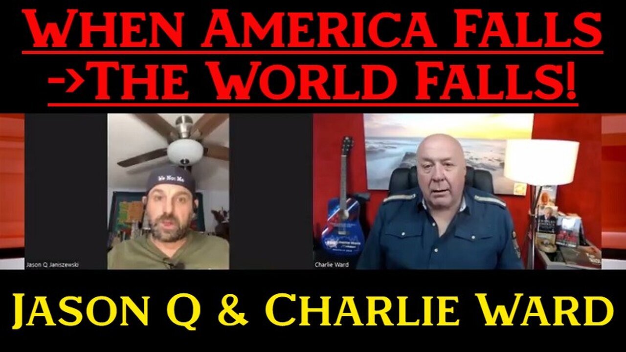 Jason Q & Charlie Ward BREAKING: When America Falls >The World Falls!