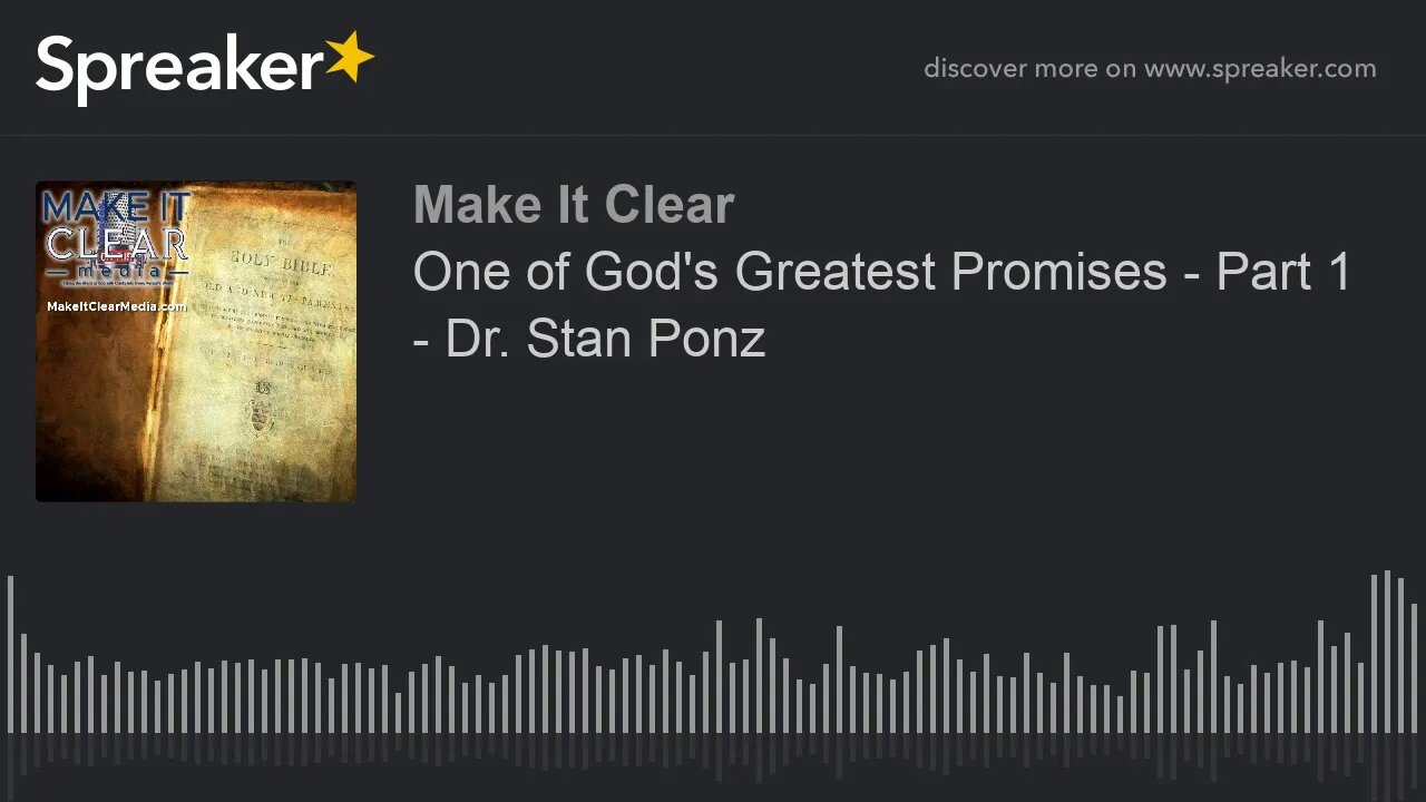 One of God's Greatest Promises - Part 1 - Dr. Stan Ponz
