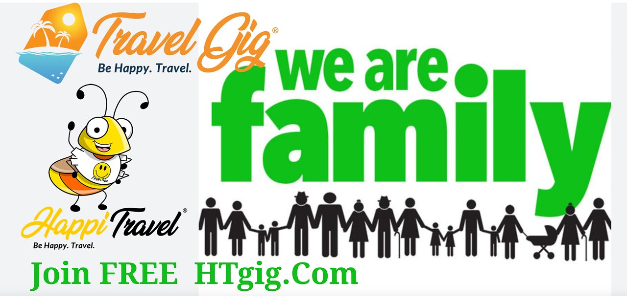 We Are Family Join Us Free HTgig.Com Happi Travel & Travel GiG