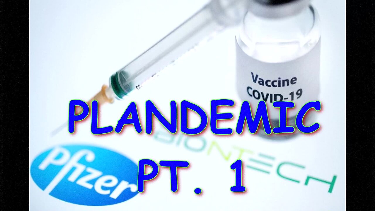 Plandemic (Part 1)