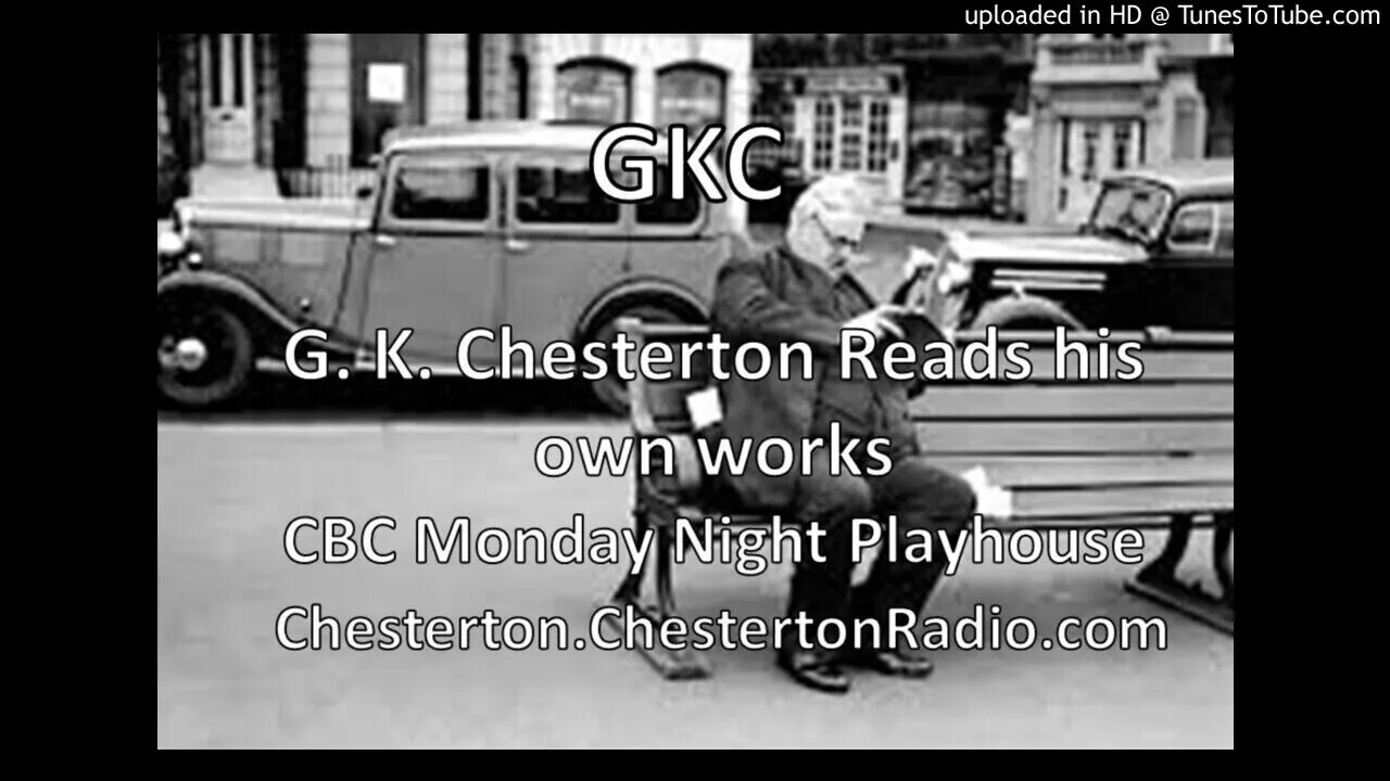 GKC - G. K. Chesterton Reads His Own Works - Monday Night Playhouse CBC