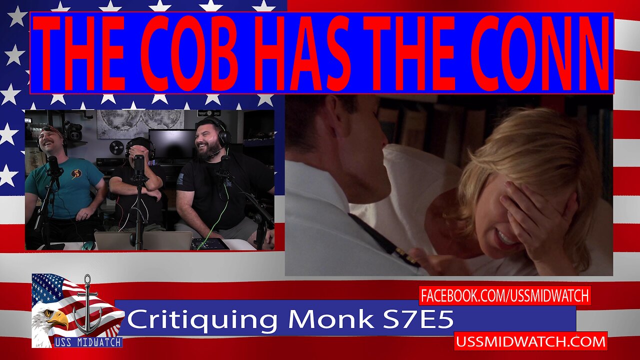 CRITIQUING MONK S7E5 USS MIDWATCH THE COB HAS THE CONN