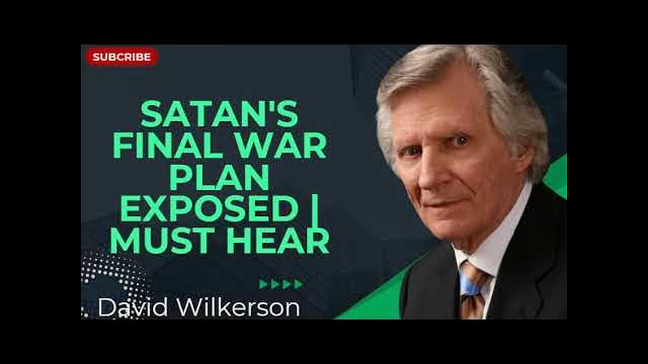 David Wilkerson - Satans Final War Plan Exposed Must Hear