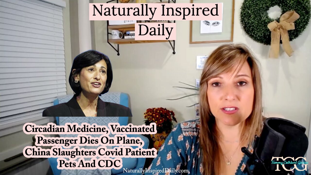 Circadian Medicine, Vaccinated Passenger Dies On Plane, China Slaughters Covid Patient Pets And CDC