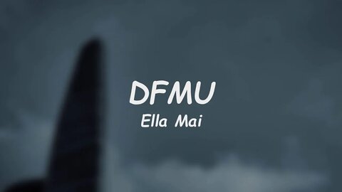 Ella Mai - DFMU (Lyrics)