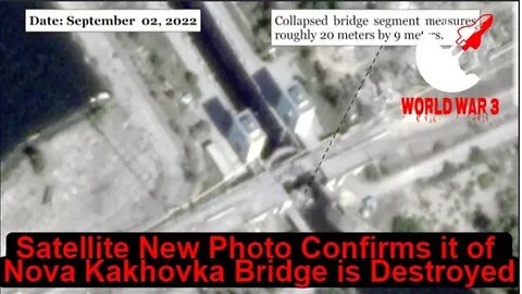 Satellite images show! of Nova Kakhovka Bridge is Destroyed - World war 3