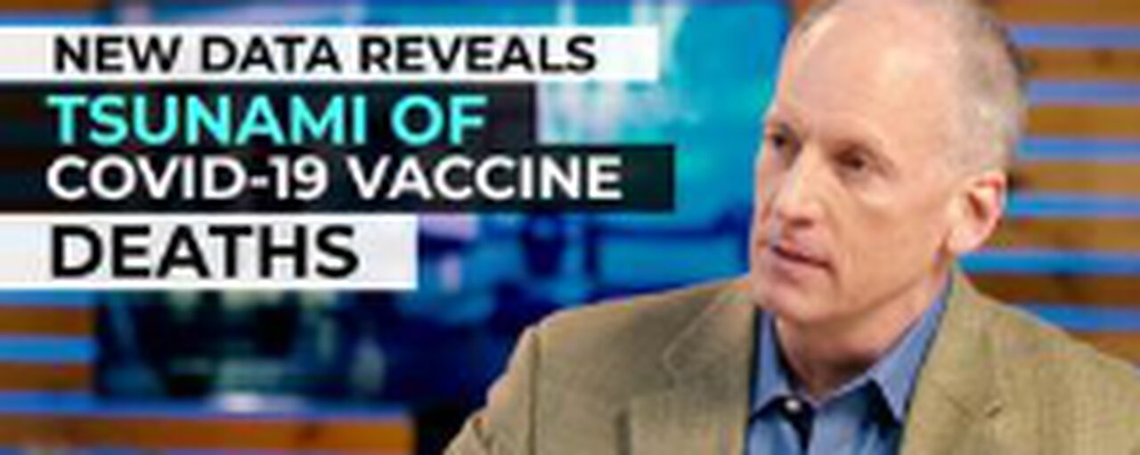 NEW DATA REVEALS TSUNAMI OF COVID-19 VACCINE DEATHS