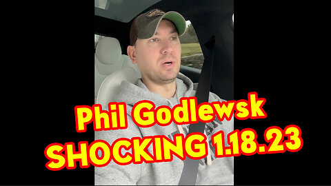 Phil Godlewsk SHOCKING 1.18.23