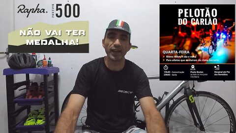Rapha 500 não vai ter medalha... Pelotão do Carlão