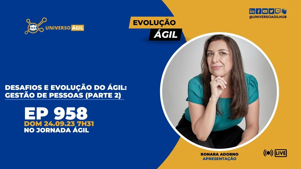 #JornadaAgil731 E958 #EvoluçãoAgil Desafios e evolução do Ágil (Parte 2)