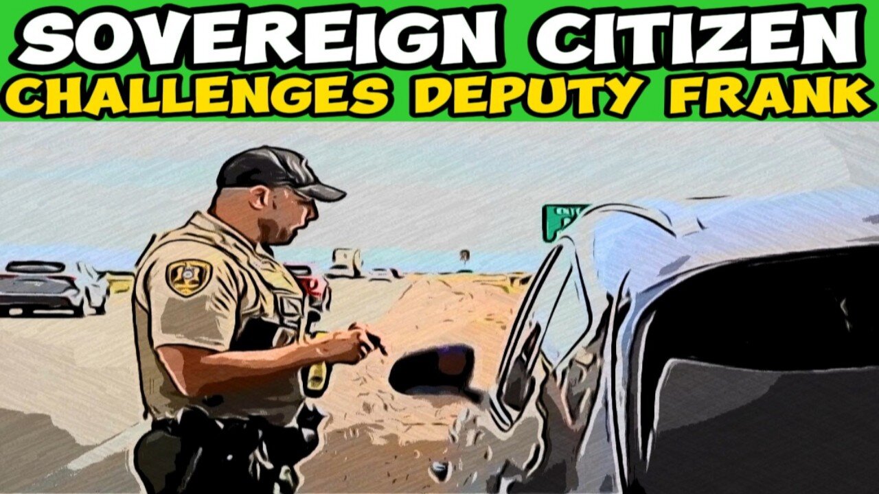 NO NONSENSE OFFICER DEPUTY FRANK VS SOVEREIGN CITIZEN