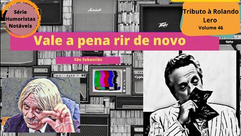 Humoristas notáveis - Rolando Lero - Como morreu Sao Sebastiao?