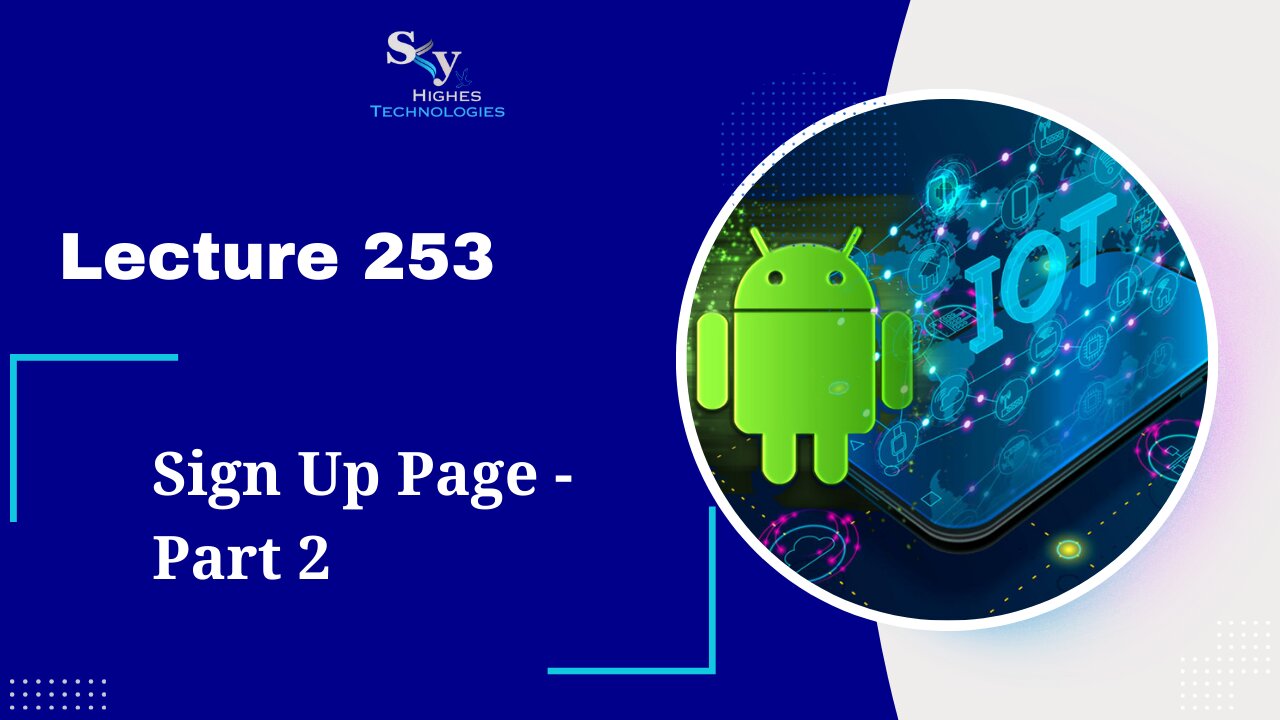 253. Sign Up Page - Part 2 | Skyhighes | Android Development