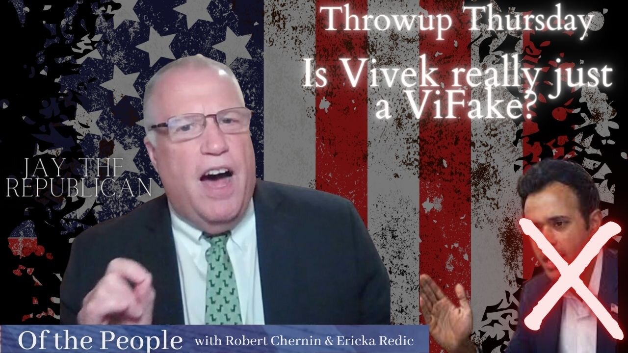 Throw-up Thursday - Is Vivek really just a ViFAKE? With Jay Shepard