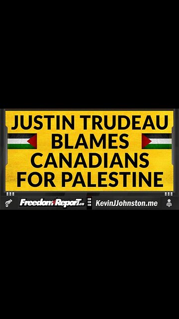 JUSTIN TRUDEAU SAYS CANADIANS ARE RESPONSIBLE FOR THE GAZA STRIP BATTLE