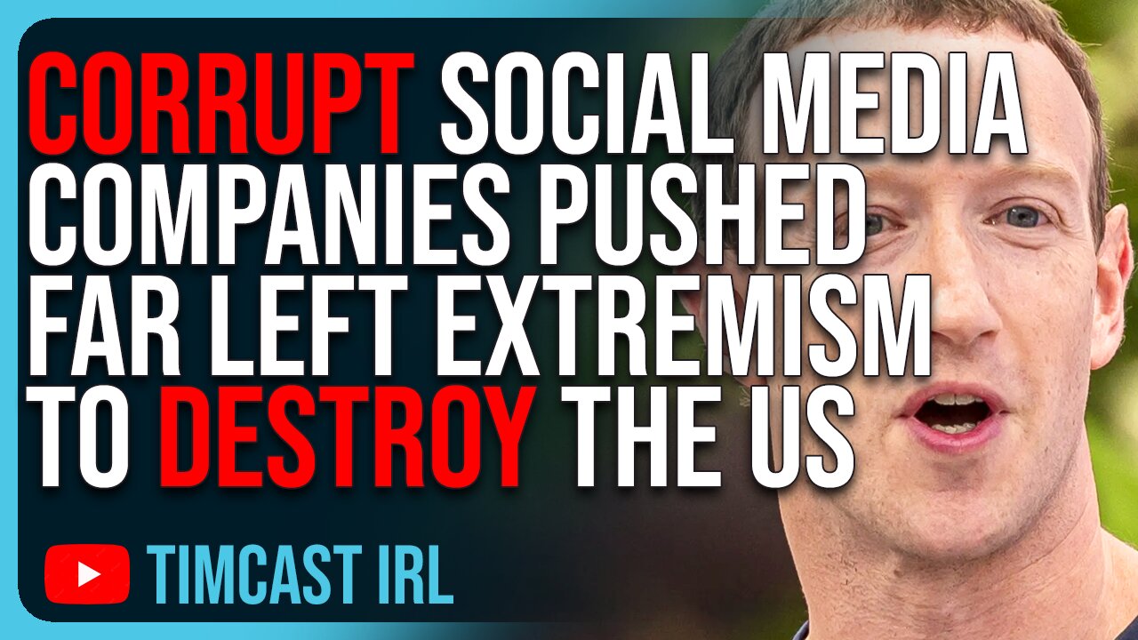 Corrupt WOKE Social Media Companies Pushed Far Left Extremism To DESTROY The United States