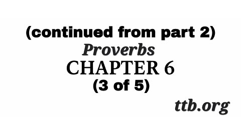 Proverbs Chapter 6 (Bible Study) (3 of 5)