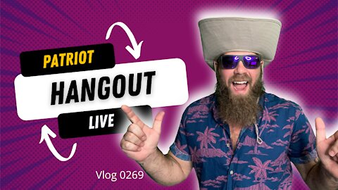 Patriot Discussion Live Vlog 0269
