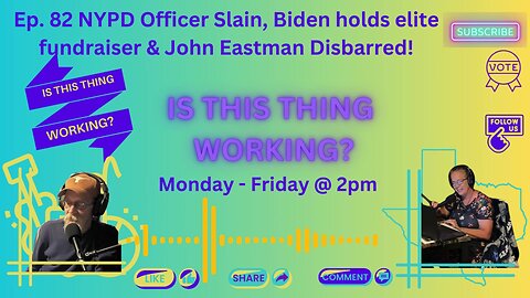 Ep. 82 NYPD Officer Slain, Biden holds elite fundraiser & John Eastman Disbarred!