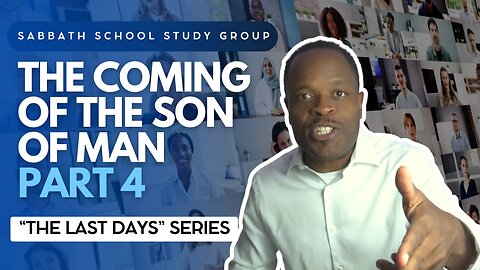 The Coming of the Son of Man (Mark 13) Sabbath School Lesson Study Group w/ Chris Bailey III