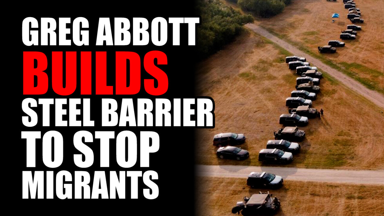 Greg Abbott BUILDS Steel Barrier to Stop Migrants