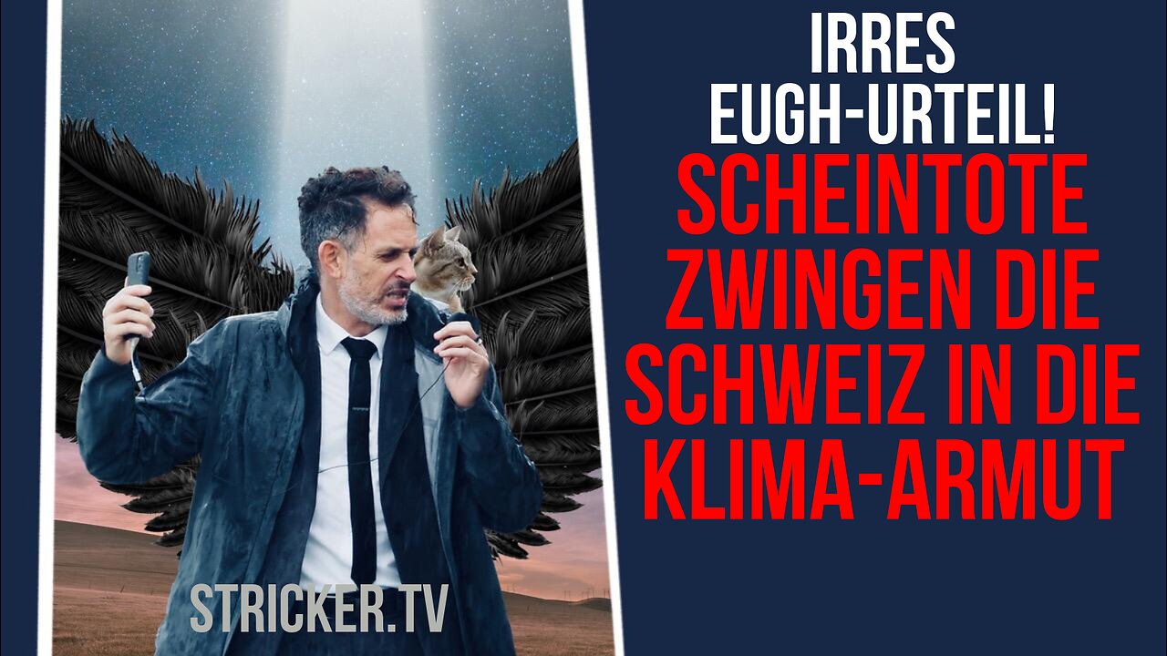 Irres Urteil des Europäischen Gerichsthofes: Scheintote zwingen die Schweiz in die Klima-Armut