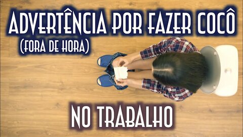 Advertência por fazer cocô fora de hora no trabalho - Emerson Martins Video Blog 2022