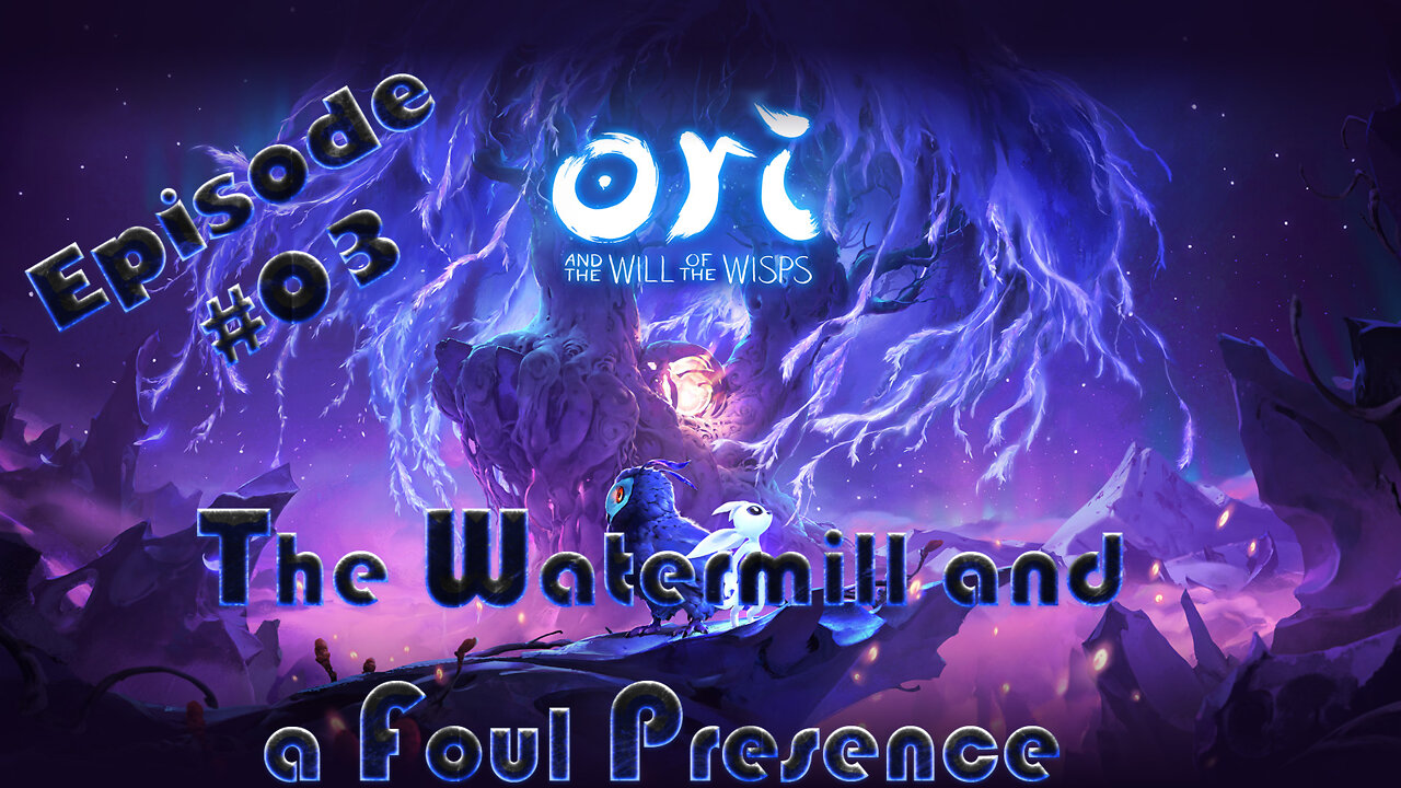 Ori and the Will of the Wisps #03 - Wellspring Mill