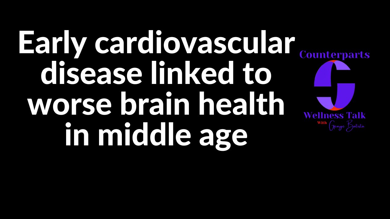 Early cardiovascular disease linked to worse brain health in middle age