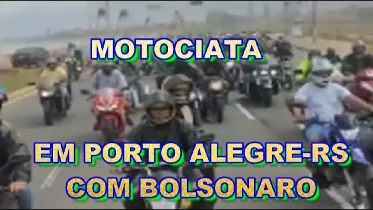 MOTOCIATA EM PORTO ALEGRE RIO GRANDE DO SUL 10 DE JULHO COM BOLSONARO